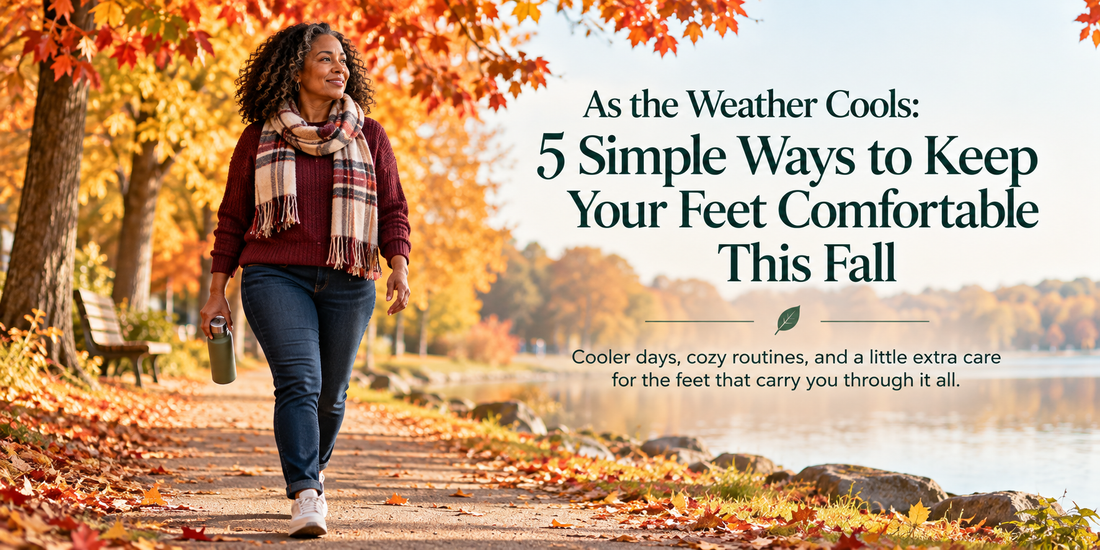 As the Weather Cools: 5 Simple Ways to Keep Your Feet Comfortable This Fall